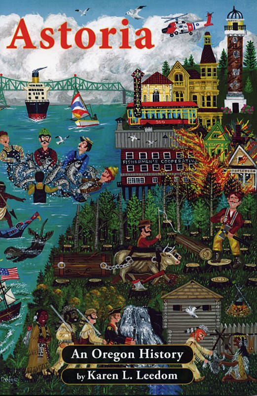 Astoria An Oregon History Columbia River Maritime Museum